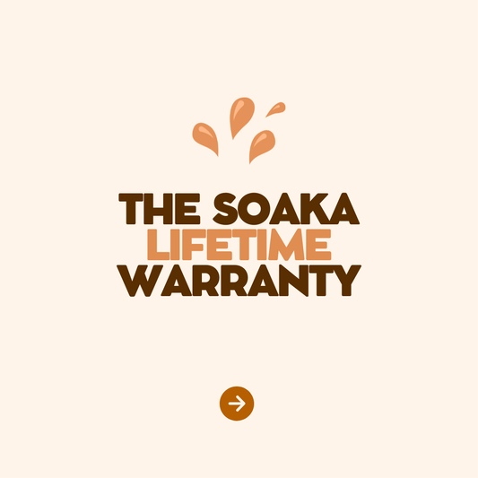 The Soaka LIFETIME Warranty